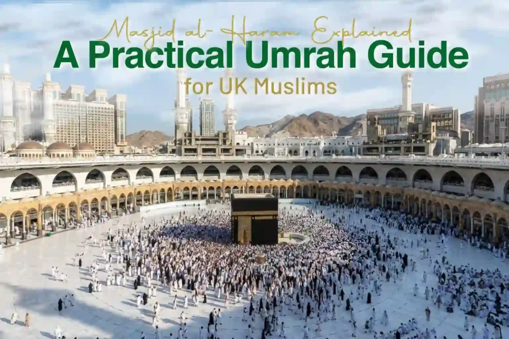 Masjid al-Haram in Makkah during Umrah, practical Umrah guide for UK Muslims by The Dreamial Umrah.